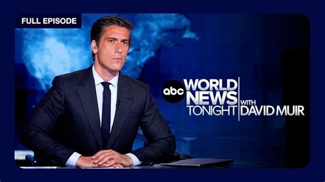 Abc world news tonight with david muir - With unparalleled resources, "World News Tonight with David Muir" provides the latest information and analysis of major events from around the country and the world. Tuesday, Mar 12, 2024 Boeing whistleblower found dead; 2 found dead following deadly house explosion; Russian…. TV-PG. 